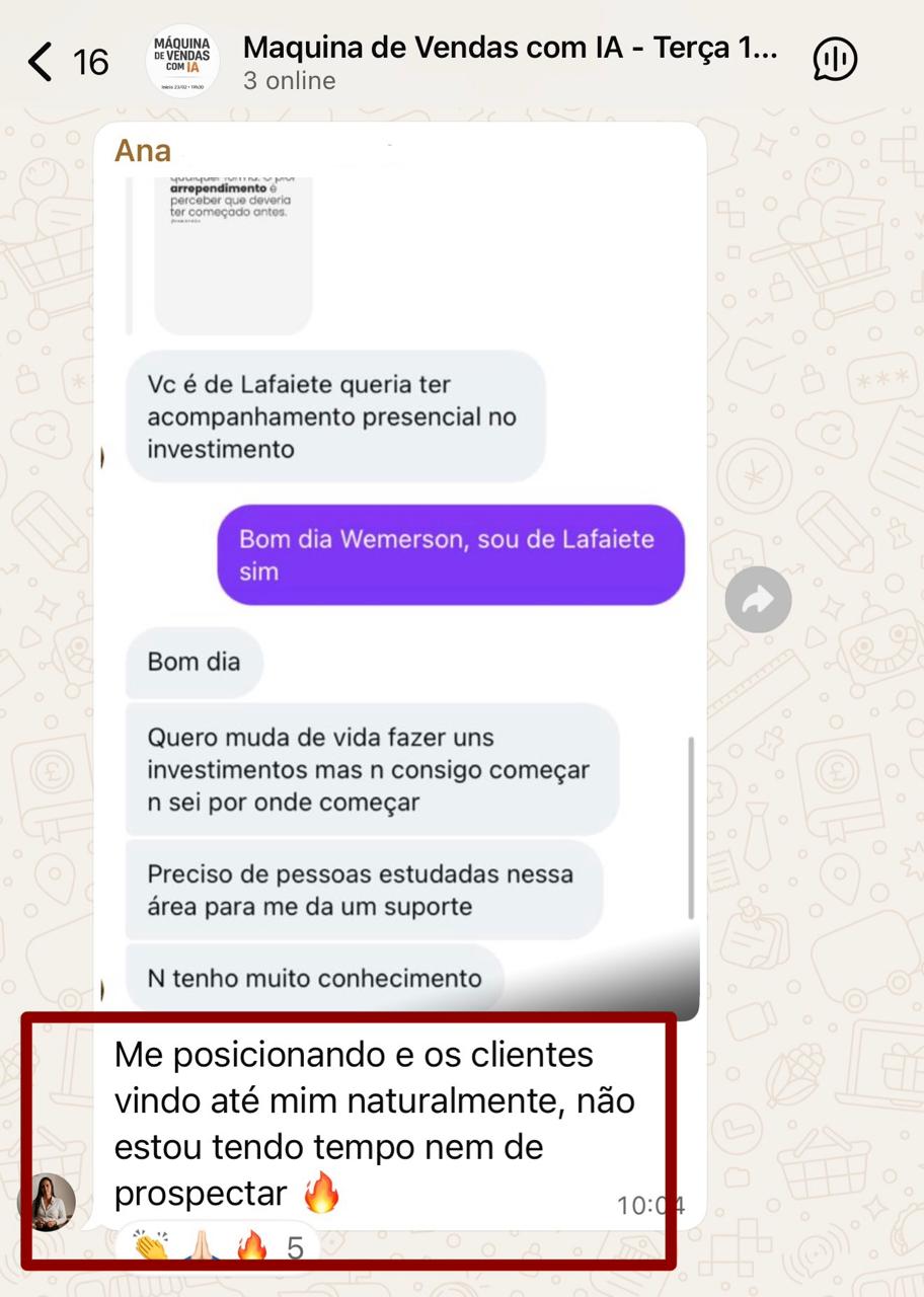 Ana: me posicionando e os clientes vindo até mim naturalmente, não estou tendo tempo nem de prospectar
